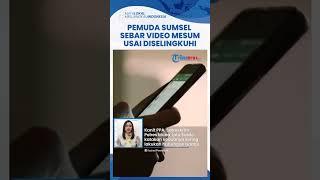 Tak Terima Diselingkuhi, Pemuda Sumsel Sebarkan Video Mesum Bareng Kekasih, Kini Diringkus Polisi