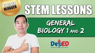 STEM Lessons for Grade 11 and Grade 12 | GENERAL BIOLOGY 1 and 2 | DepEd Guide