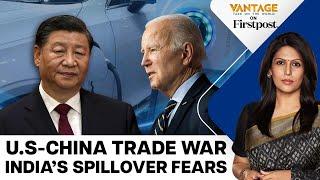 Will Biden's Tariffs on China Affect Indian Producers? | Vantage with Palki Sharma