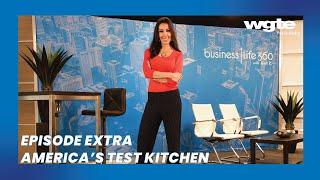 America's Test Kitchen - Business | Life 360 Extra