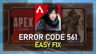 Apex Legends Mobile Error Code 561 Fix