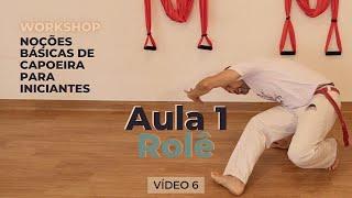 Curso de Capoeira - Noções Básicas para Iniciante - Vídeo 6 - Aula 1 - Rolê