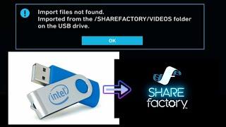 FIXED Video Import Files Not Found Video is Imported from the SHAREFactory/Videos Folder