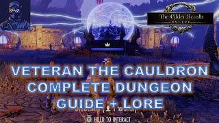 ESO: Veteran The Cauldron Complete Guide with Lore!