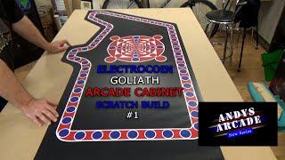 Electrocoin Goliath Arcade Cabinet Scratch Build #1