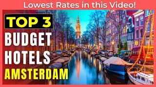 Top 3 BUDGET Hotels of AMSTERDAM