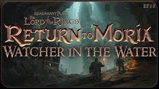 Watcher In The Water in Return to Moria - Let's Play & Tutorial // EP18