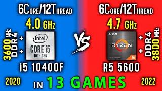 i5 10400F vs Ryzen 5 5600 OC Test in 13 Games or i5 10400 vs R5 5600x