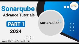 Sonarqube Advance Tutorials 2024 Part 1  by Rajesh