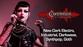 Dark Alternative, Industrial, EBM, Synthpop - Communion After Dark Feat. Faderhead - 10/25/2022