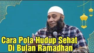 CARA POLA HIDUP SEHAT DI BULAN RAMADHAN dr.Zaidul Akbar