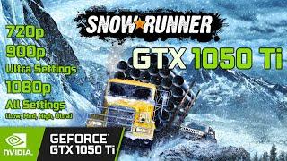 SnowRunner on GTX 1050 Ti + i5 7400 | 1080p All Settings, 900p & 720p on Ultra Settings