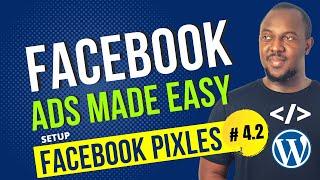 How to Install Facebook Pixel on WordPress 2022 for Beginners | Facebook Ads Made Easy # 4.2