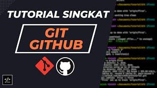 TUTORIAL SINGKAT GIT & GITHUB - INDONESIA