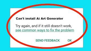Fix Can't Install / Download Ai Art Generator App in Google Playstore In Android