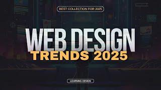 Web Design Trends for 2025 | Future of Web Design