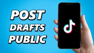 How to Post TikTok Drafts to Public on iPhone! (Simple)