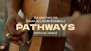 Julian Taylor (Feat. Allison Russell) Pathways [Official Video]