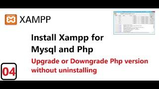(04)  How to Downgrade PHP Version in Xampp |  Install Xampp in Windows | Downgrade the Php version