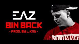 EAZ - BIN BACK [PROD. BY L.KAY]