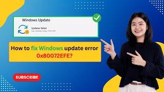 How to Fix Windows Update Error 0x80072EFE | Windows 7/10/11 Easy Guide