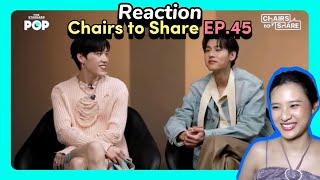 [Reaction] "บิวกิ้น-พีพี" Chairs to Share EP.45 | LEEVIEW
