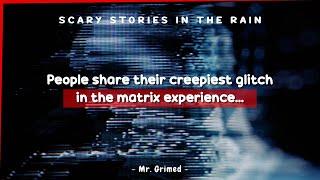 People Share Their Creepiest Glitch In The Matrix Experience | Scary Stories In The Rain