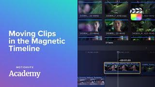 Moving Clips in the Magnetic Timeline — Final Cut Pro Lesson 07 - MotionVFX Academy