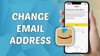 How to Change Email Address on Amazon