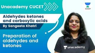 Aldehydes ketones and carboxylic acids | Preparation of aldehydes and ketones | Sangeeta Khatri