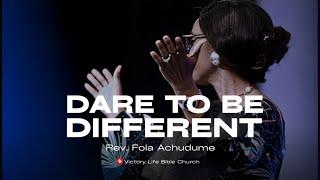 Dare to be Different | Rev. Fola Achudume