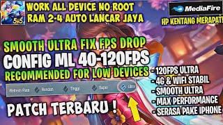 Update! Config ML Anti Lag Unlock 120Fps Smooth Ultra Fix Fps Drop + Max Performance |Mobile Legends