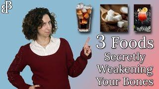 3 Everyday Foods & Drinks That Are Secretly Weakening Your Bones! - (Nutrition for Osteoporosis)