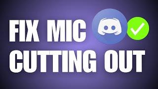 How To Fix Mic Cutting Out in Discord (Windows 11)