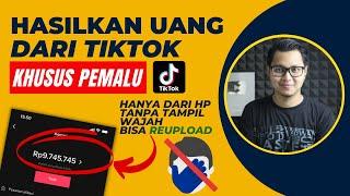 Bisa "Reupload"? Cara Hasilkan Uang Dari Tiktok Tanpa Menampilkan Wajah Terbaru !