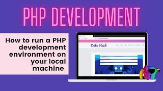 How to Run a PHP Development Environment on your Local Machine