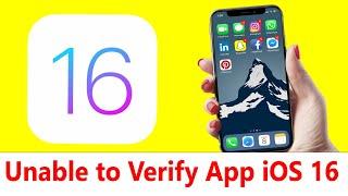 unable to verify App iOS 16 / unable to verify app an internet connection is required iOS 16