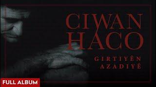 Ciwan Haco - Girtiyên Azadiyê (Remastered) [Official Audio - Full Album]