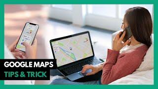 15 Google Maps Tips and Tricks 2024