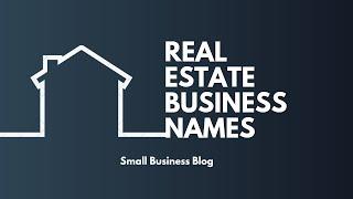 Catchy Real Estate Company Names