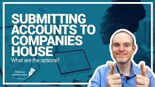 SUBMITTING COMPANY ACCOUNTS: WHAT ARE YOUR OPTIONS?