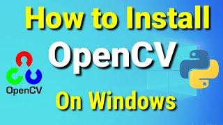 Install OpenCV-Python in Windows 10 | Install OpenCV  on Windows