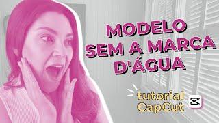 Como baixar MODELO do CAPCUT sem a MARCA D’ÁGUA ANDROID