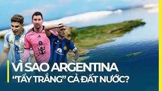 VÌ SAO ARGENTINA KHÔNG CÓ NGƯỜI DA MÀU NHƯ CÁC NƯỚC NAM MỸ KHÁC?