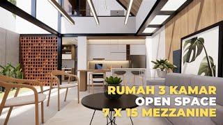 RUMAH MINIMALIS 7X15 METER 3 KAMAR TIDUR | LANTAI MEZZANINE  | OPEN SPACE HOUSE DESIGN