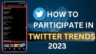 How To Participate In Twitter Trends 2023| Participate In Twitter Trends