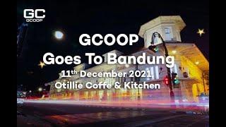 GCOOP GOES TO BANDUNG  - 11 DEC 2021