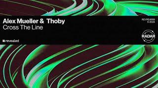 Alex Mueller & Thoby - Cross The Line