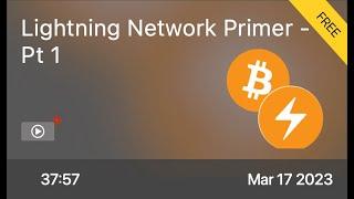 Lightning Network Primer - Pt1 - Free Video