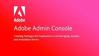 Creating and managing packages, deploying updates, and troubleshooting installation errors